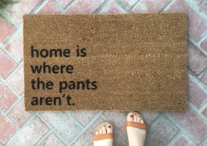 Home is Where the Pants Aren't Funny Doormat